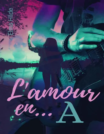 L'amour en A, Snow & Hazel d’Elma Hilde, couverture du livre