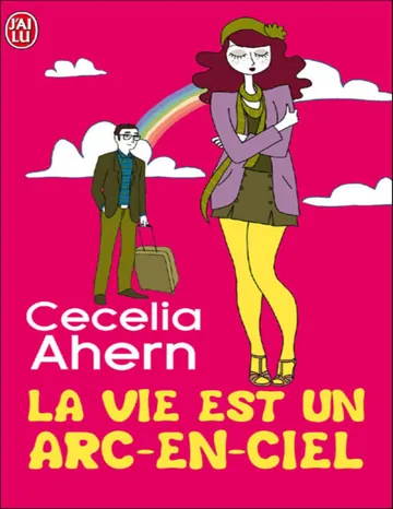 La vie est un arc-en-ciel de Cecelia Ahern, couverture du livre