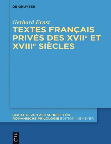 Textes français privés des XVIIe et XVIIIe siècles de Gerhard Ernst, couverture du livre