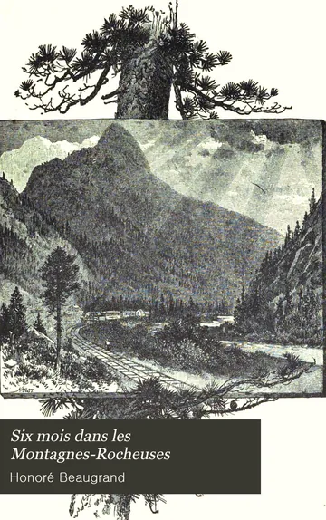 Six mois dans les Montagnes-Rocheuses d’Honoré Beaugrand, couverture du livre