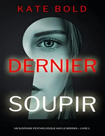Dernier soupir (Un suspense psychologique Kaylie Brooks – Livre 1) (French Edition) de Kate Bold, couverture du livre