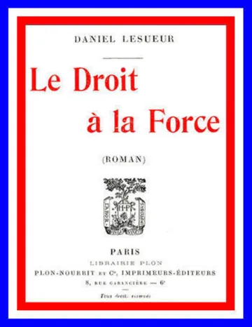 Le droit à la force de Daniel Lesueur, couverture du livre