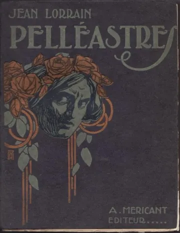 Pelléastres. Le poison de la littérature. Crimes de Montmartre et d'ailleurs. Une aventure. de Jean Lorrain, couverture du livre