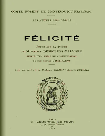 Félicité: Étude sur la poésie de Marceline Desbordes-Valmore de comte de Robert Montesquiou-Fézensac, couverture du livre