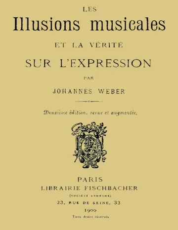 Les illusions musicales et la vérité sur l'expression de Johannès Weber, couverture du livre