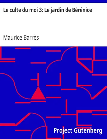 Le culte du moi 3: Le jardin de Bérénice de Maurice Barrès, couverture du livre
