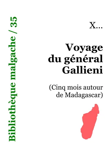 Voyage du général Gallieni : Cinq mois autour de Madagascar de X… (officier), couverture du livre