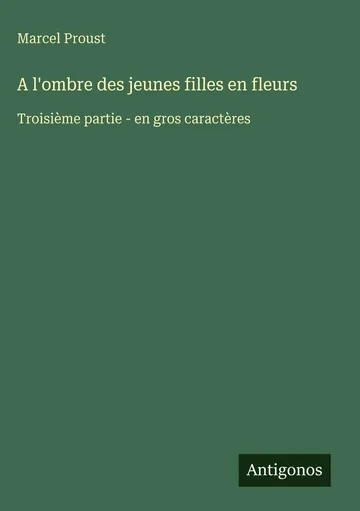 A l'ombre des jeunes filles en fleurs — Troisième partie de Marcel Proust, couverture du livre