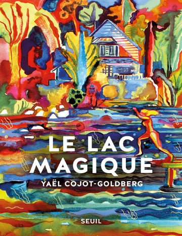 Le Lac magique de Yaël Cojot-Goldberg, couverture du livre