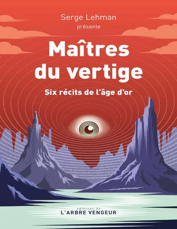 Maîtres du vertige de Serge LEHMAN, Pierre MILLE, Jacques SPITZ, J.-H. ROSNY AINE, Jean RAY, Renée DUNAN, Claude FARRERE, couverture du livre