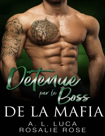 Détenue par le Boss de la Mafia: Une sombre romance de mariage arrangé par la mafia (French Edition) d’A.L. Luca, couverture du livre