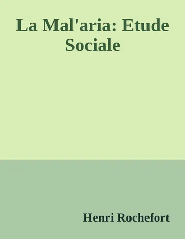 La Mal'aria: Etude Sociale d’Henri Rochefort, couverture du livre