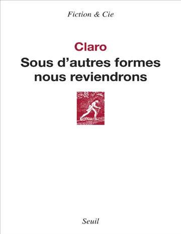 Sous d'autres formes nous reviendrons de Claro, couverture du livre