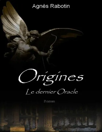Le dernier oracle (Origines) (French Edition) d’Agnès Rabotin, couverture du livre