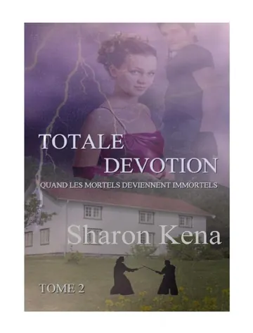 totale dévotion T2 quand les mortels deviennenet immortels de Sharon Kena, couverture du livre