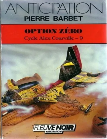 Alex Courville 9 - Option Zéro de Pierre Barbet, couverture du livre