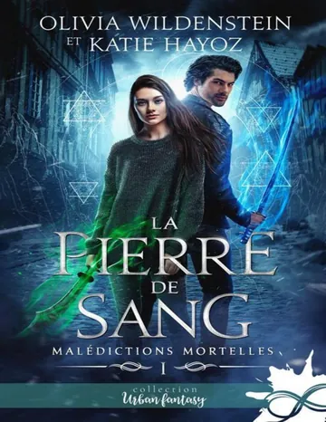 Malédictions mortelles T1 La pierre de sang d’Olivia Wildenstein, couverture du livre