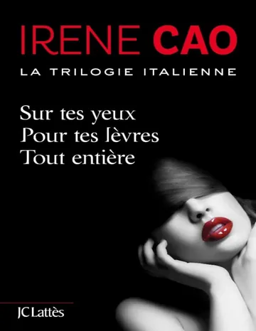 La Trilogie italienne - Intégrale d’Irène Cao, couverture du livre