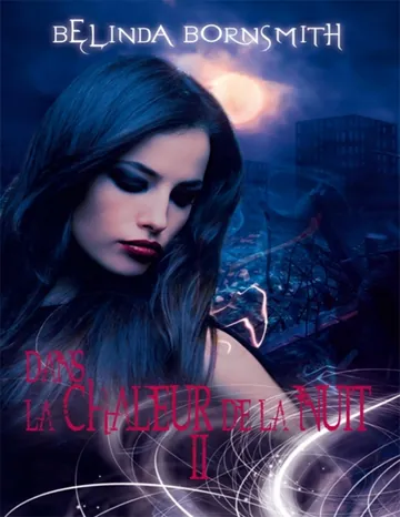 Dans la chaleur de la nuit T01 de Belinda BORNSMITH, couverture du livre