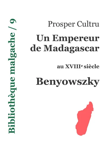 (09 - Prosper Cultru - Un empereur de Madagascar au XVIIIe siècle - Benyowszky) d’User, couverture du livre