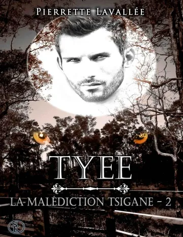 La malédiction Tsigane Tome 2 : Tyee de Pierrette Lavallée, couverture du livre