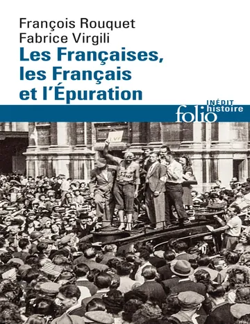 Les Françaises, les Français et l'Épuration de François Rouquet Fabrice Virgili, couverture du livre