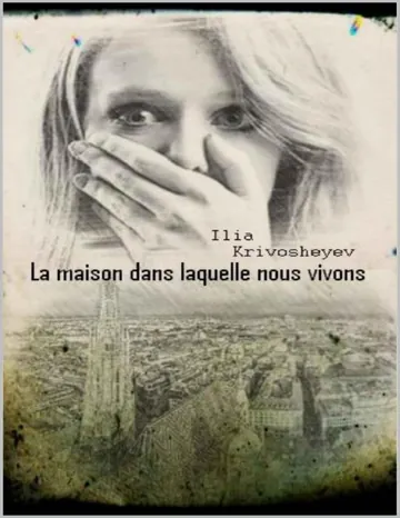 La maison dans laquelle nous vivons d’Ilia Krivosheyev, couverture du livre