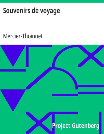 Souvenirs de voyage / dans le midi de la France... dans la Ligurie, à Gênes, Rome, Naples... sur l'Adriatique, dans l'Albanie... la Dalmatie, l'Illyri de Mercier-Thoinnet, couverture du livre