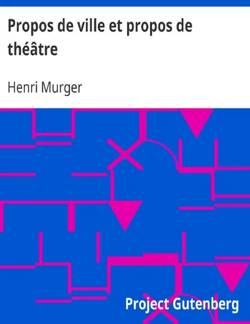 Propos de ville et propos de théâtre d’Henri Murger, couverture du livre