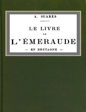 Le livre de l'émeraude: en Bretagne d’André Suarès, couverture du livre