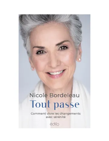 Tout passe - Comment vivre les changements avec sérénité de Nicole Bordeleau, couverture du livre