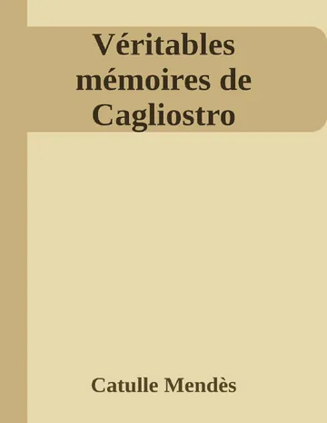 Véritables mémoires de Cagliostro de Catulle Mendès, couverture du livre