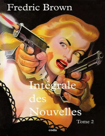 Intégrale des nouvelles T2 de Fredric Brown, couverture du livre