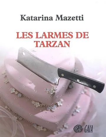 det Les larmes de Tarzan de Katarina Mazetti, couverture du livre