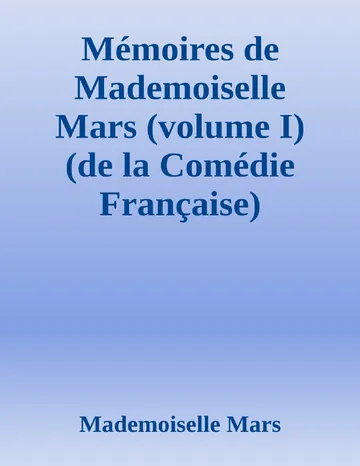 Mémoires de Mademoiselle Mars (volume I) (de la Comédie Française) de Mademoiselle Mars, couverture du livre