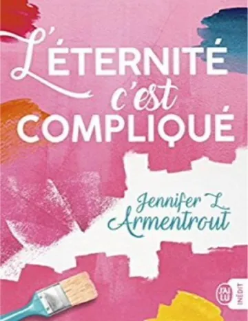 L’éternité c’est compliqué de Jennifer L. Armentrout, couverture du livre