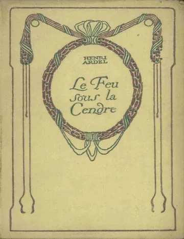 Le Feu sous la Cendre d’Henri Ardel, couverture du livre