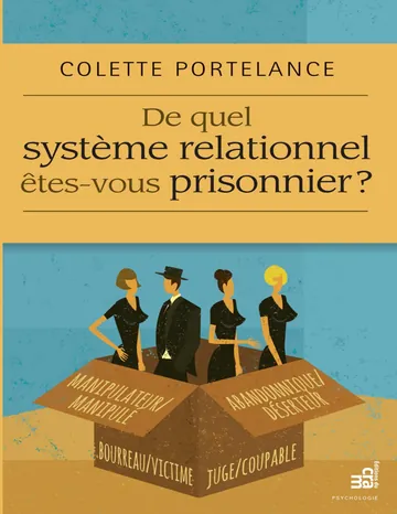 De quel système relationnel êtes-vous prisonnier ? de Colette Portelance, couverture du livre
