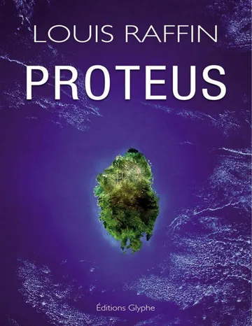 Proteus: Prix de littérature 2015 du Lions club international de Louis Raffin, couverture du livre