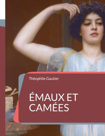 Émaux et Camées de Théophile Gautier, couverture du livre