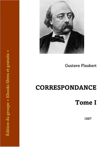 Correspondance - Tome I de Gustave Flaubert, couverture du livre