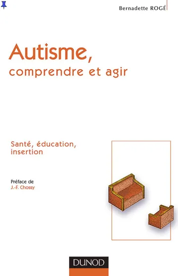 Autisme, comprendre et agir de Bernadette Rogé, couverture du livre