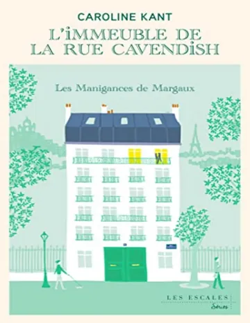 L'Immeuble de la rue Cavendish T1 : Les Manigances de Margaux de Caroline Kant, couverture du livre