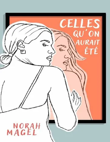 Celles qu'on aurait été de Norah Magel, couverture du livre