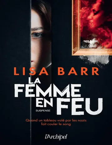 La femme en feu de Lisa Barr, couverture du livre