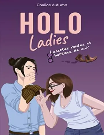 Holo Ladies - Lunettes rondes et bottines de cuir: Tome 1 (French Edition) de Chalice Autumn, couverture du livre