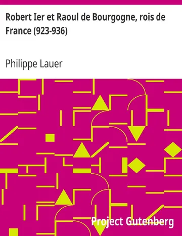 Robert Ier et Raoul de Bourgogne, rois de France (923-936) de Philippe Lauer, couverture du livre