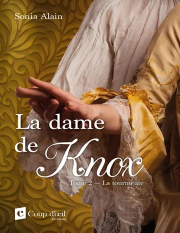 La dame de Knox tome 2 La tourmente de Sonia Alain, couverture du livre