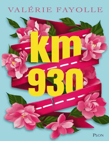 Km 930 de Valérie Fayolle, couverture du livre