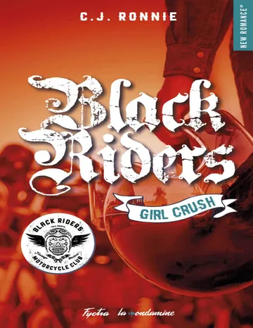 Black riders, Tome 2 - Girl Crush de C.j. Ronnie, couverture du livre